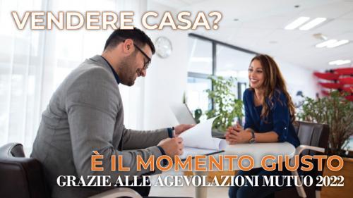 Agevolazioni mutuo 2022: il momento giusto per vendere casa!