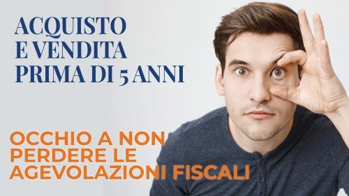 Acquisto e vendita rapidi: non perdere nessuna agevolazione fiscale 