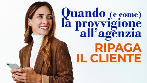 Provvigioni all’agenzia: a che servono e perché ripagano il cliente?