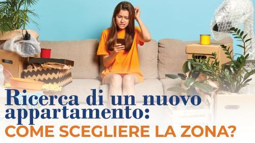 Ricerca di un nuovo appartamento: come scegliere la zona