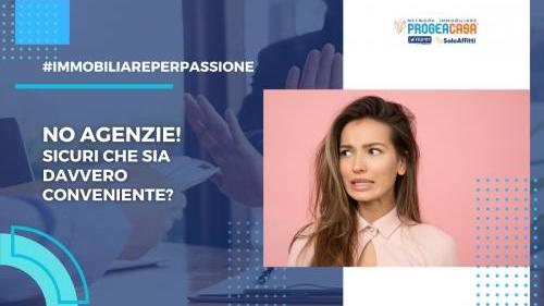 NO AGENZIE! Sicuri che sia davvero conveniente? 